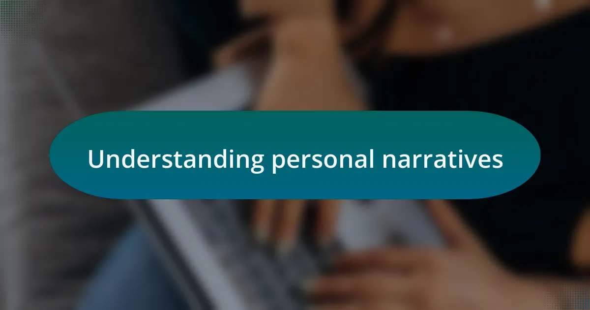 Understanding personal narratives