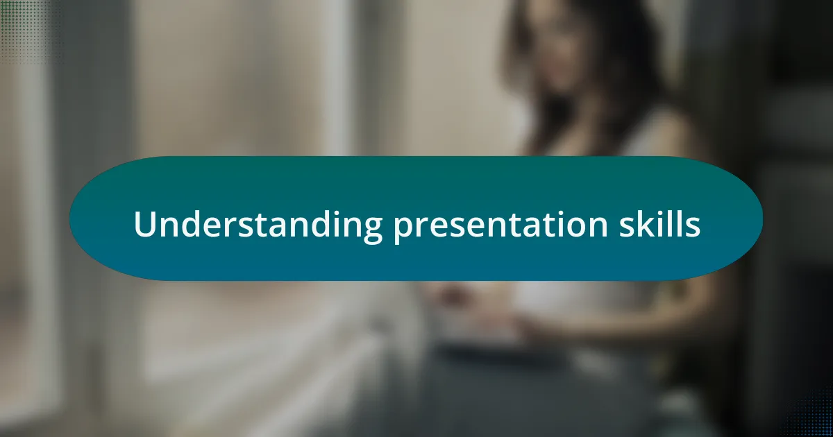 Understanding presentation skills