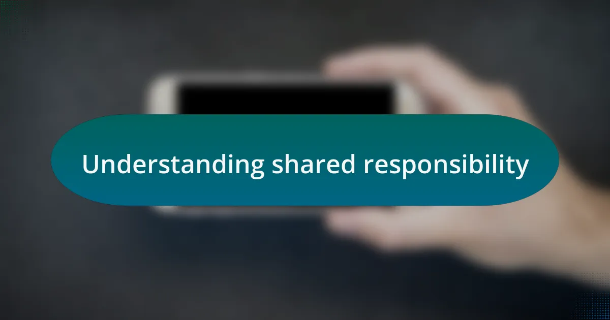 Understanding shared responsibility
