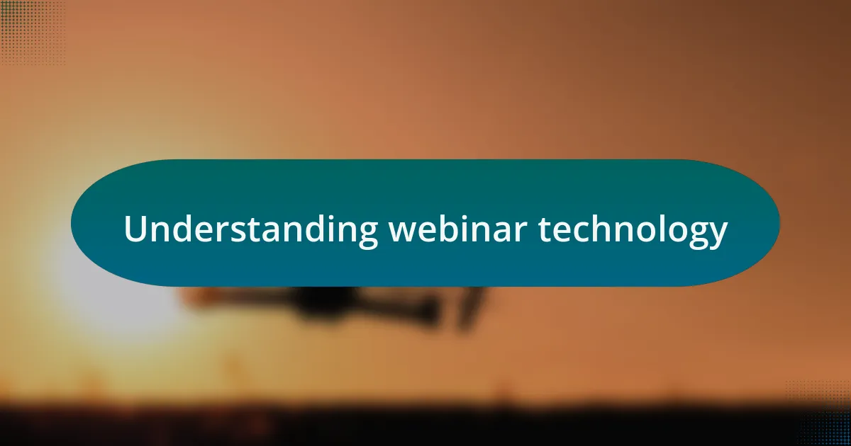 Understanding webinar technology