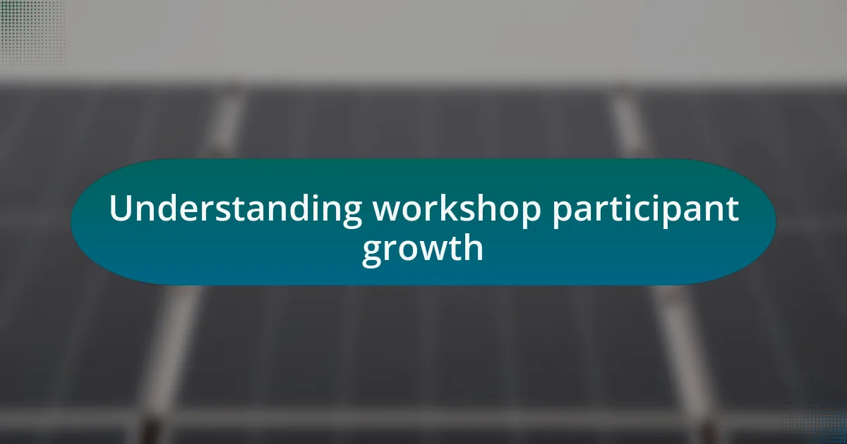 Understanding workshop participant growth