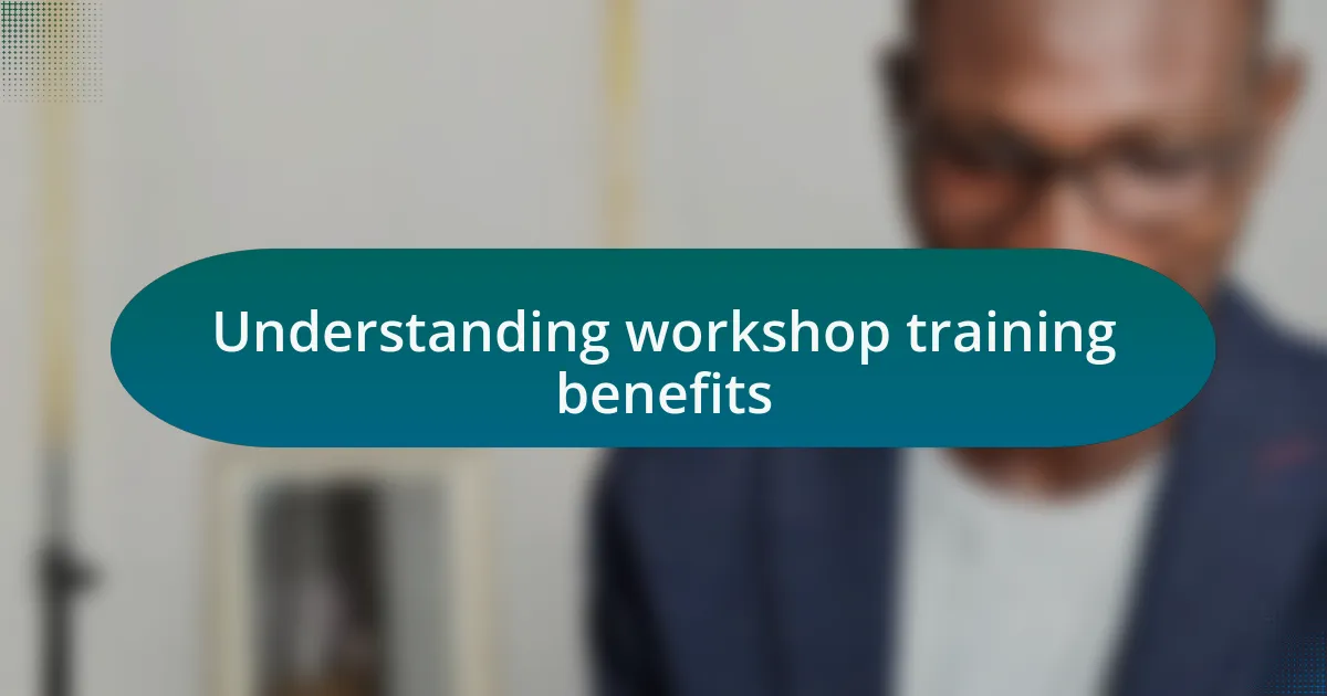 Understanding workshop training benefits