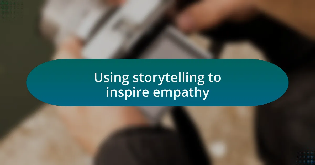 Using storytelling to inspire empathy