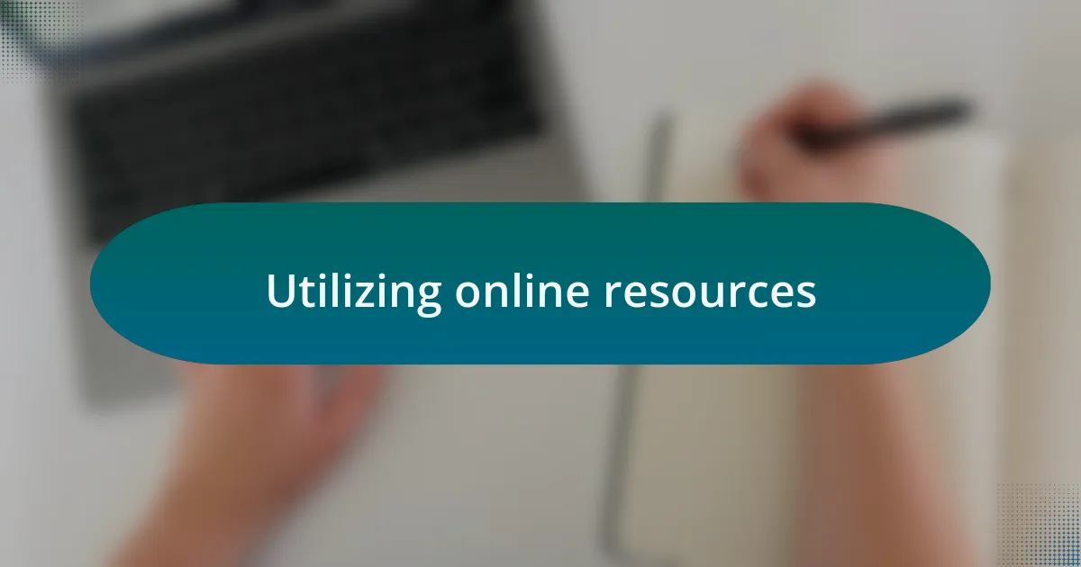 Utilizing online resources