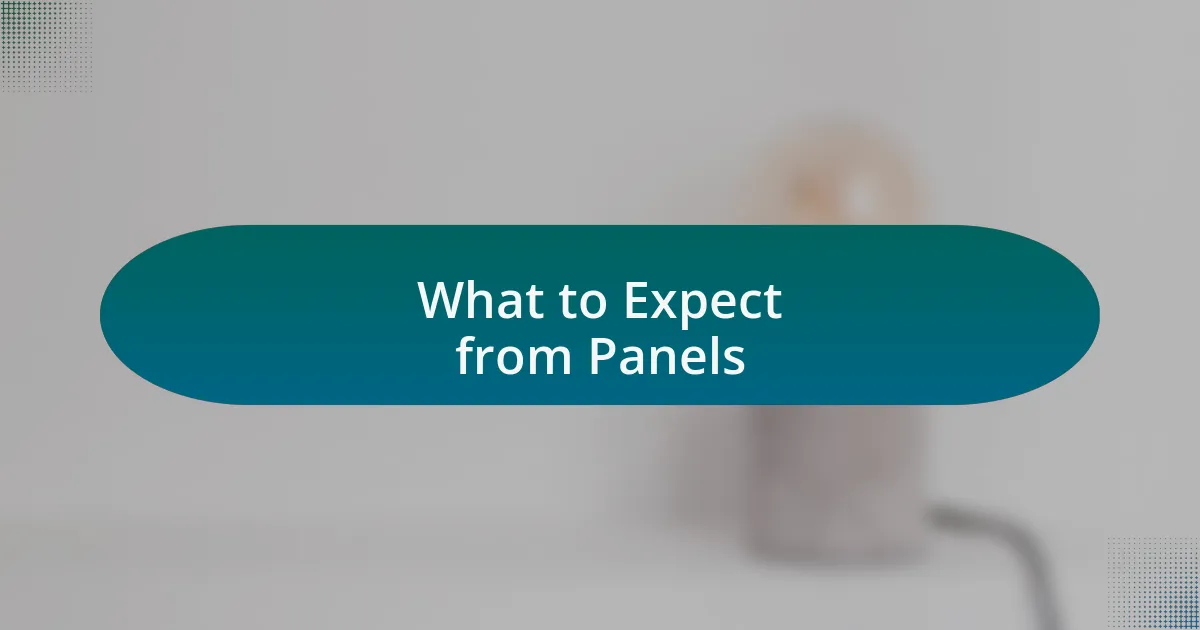 What to Expect from Panels