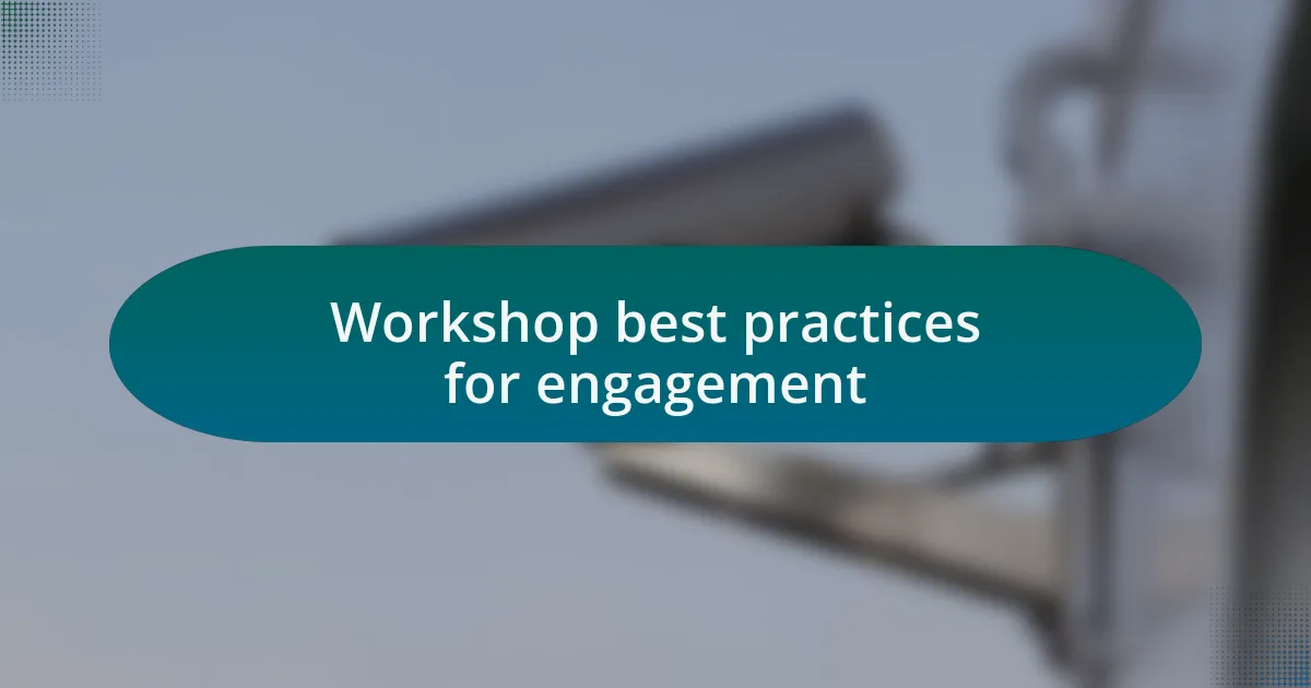 Workshop best practices for engagement
